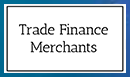 Trade Finance Merchants